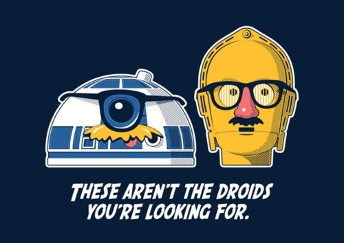 them be droids!